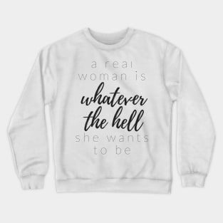 A REAL WOMAN Crewneck Sweatshirt